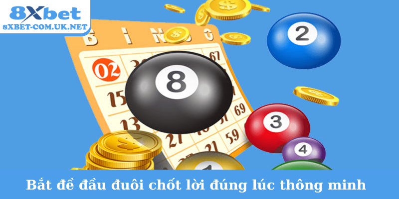 Bắt đề đầu đuôi chốt lời đúng lúc thông minh