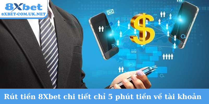 Rút tiền 8Xbet